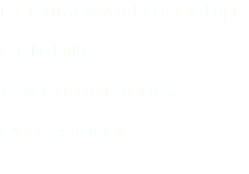 Quality Workmanship Reliability Value For Money Professional